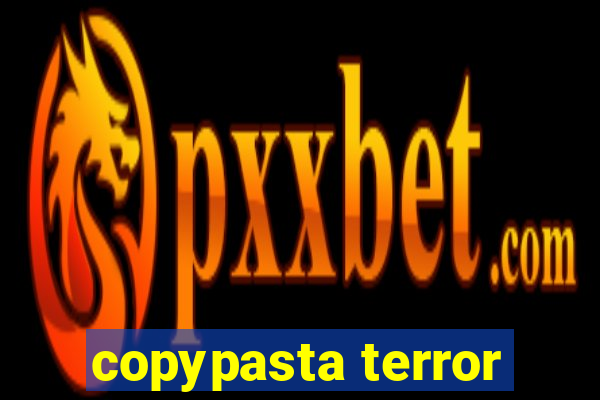 copypasta terror